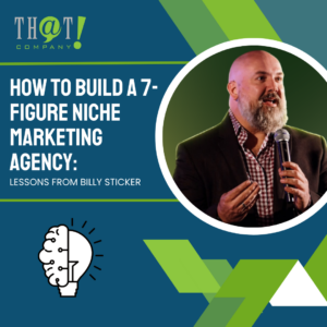 How to Build a 7 Figure Niche Marketing Agency Lessons from Billy Sticker featured image