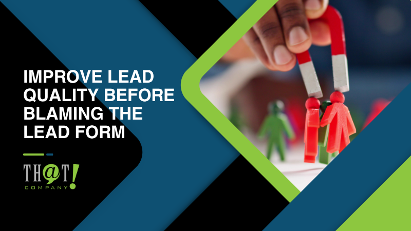 Improve Lead Quality Before Blaming the Lead Form