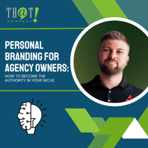 Personal Branding For Agency Owners How To Become The Authority In Your Niche featured image