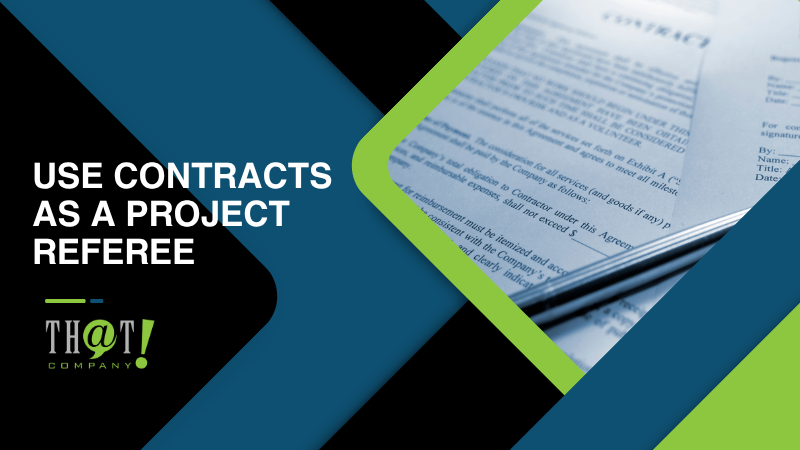 Use Contracts as a Project Referee