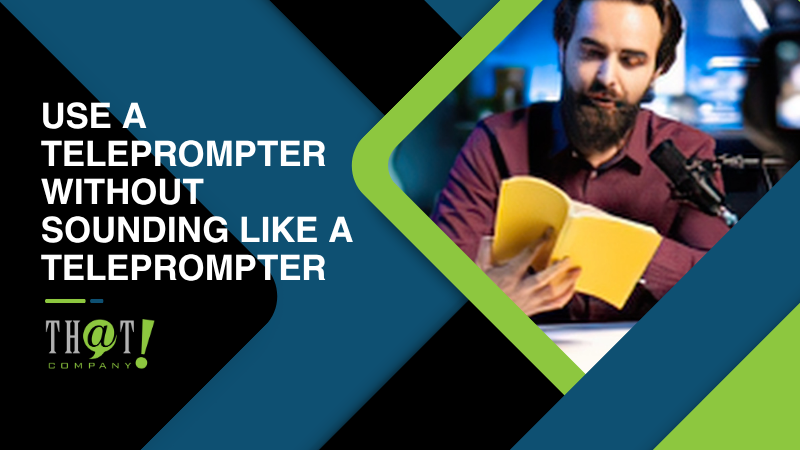 Use a Teleprompter Without Sounding Like a Teleprompter
