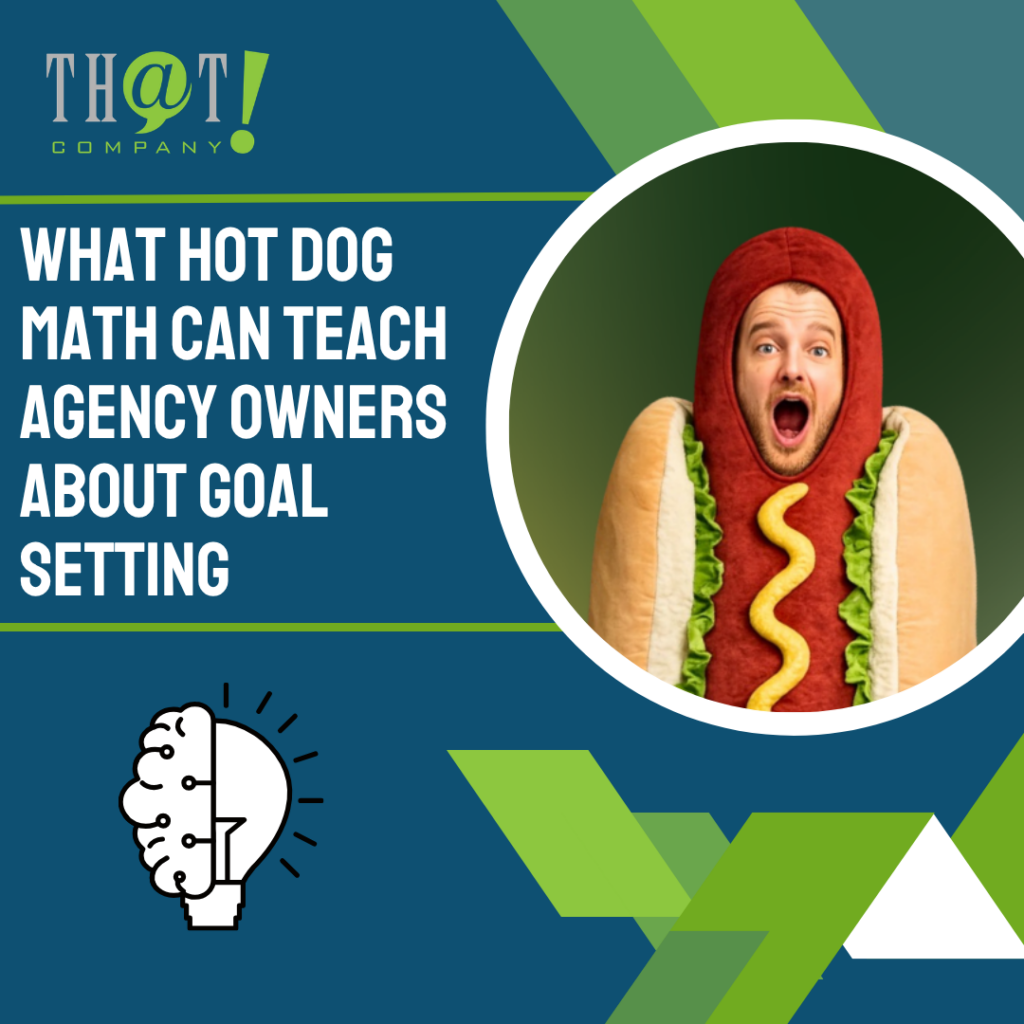 What Hot Dog Math Can Teach Agency Owners About Goal Setting featured image