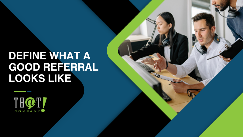 Define What a Good Referral Looks Like