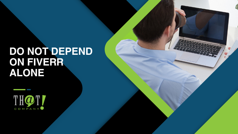 Do Not Depend on Fiverr Alone