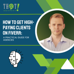 How to Get High Paying Clients on Fiverr A Practical Guide for Agencies Featured image