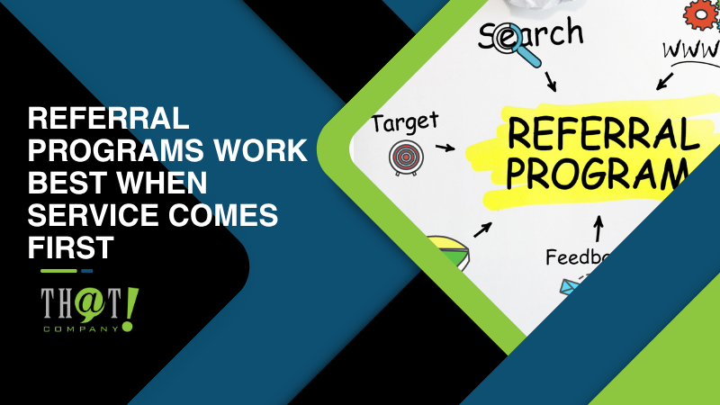 Referral Programs Work Best When Service Comes First