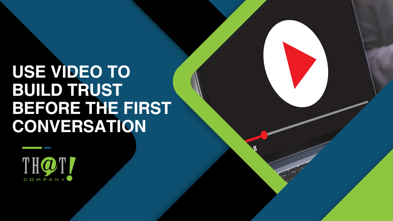 Use Video to Build Trust Before the First Conversation