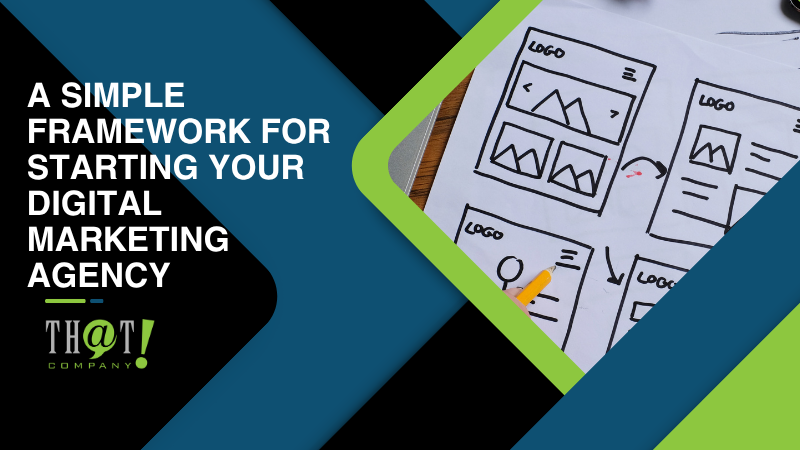 A Simple Framework for Starting Your Digital Marketing Agency