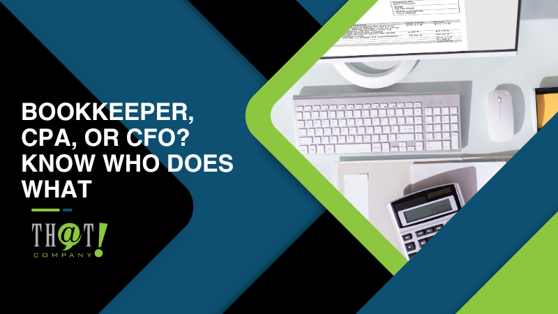 Bookkeeper CPA or CFO Know Who Does What