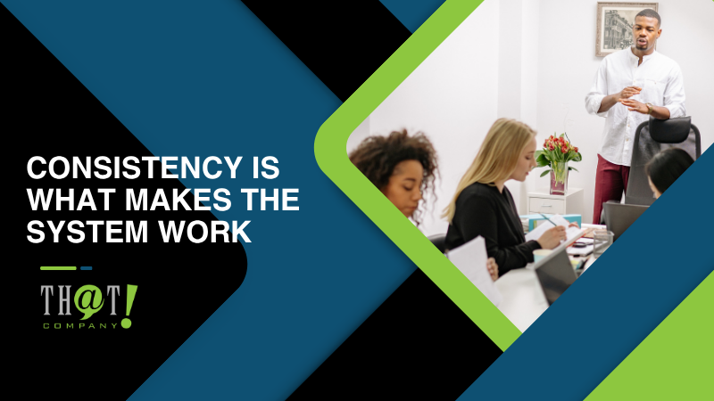 Consistency Is What Makes the System Work