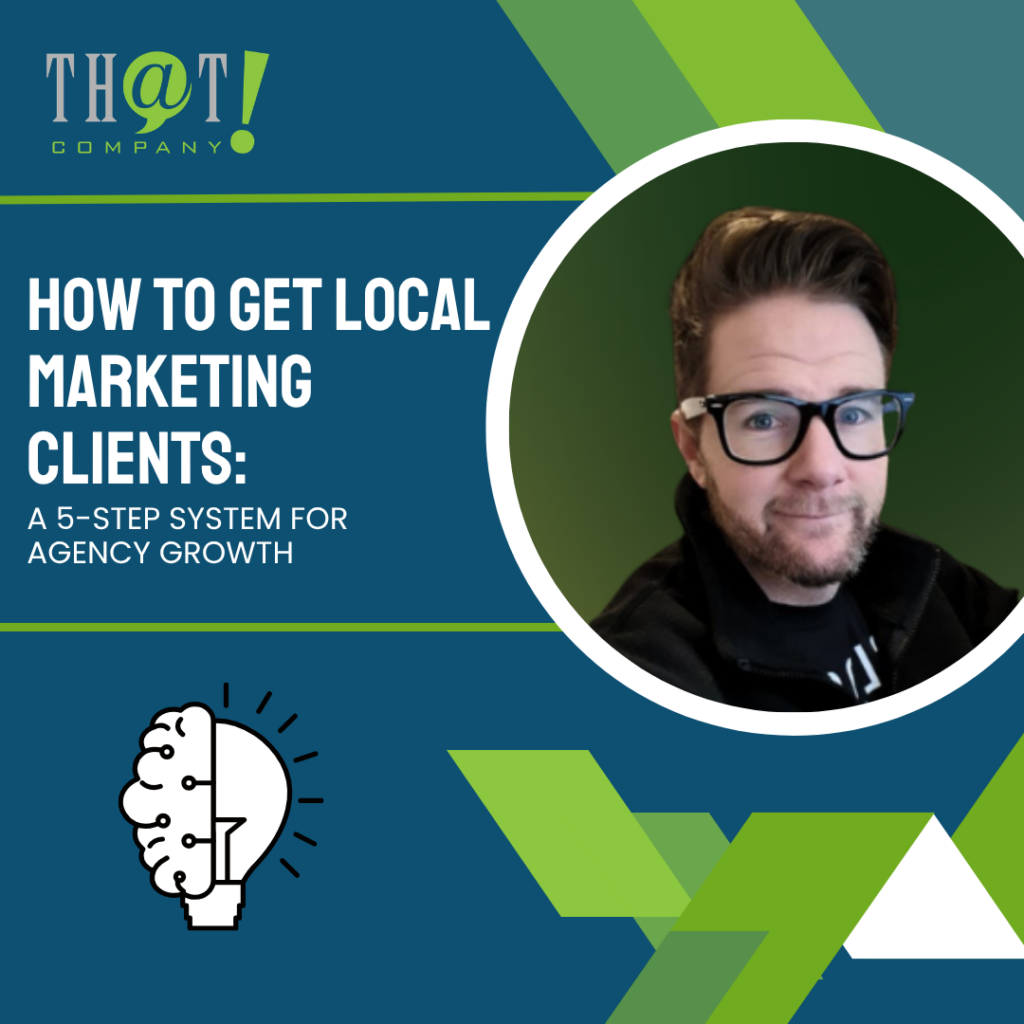 How to Get Local Marketing Clients A 5 Step System for Agency Growth Featured image