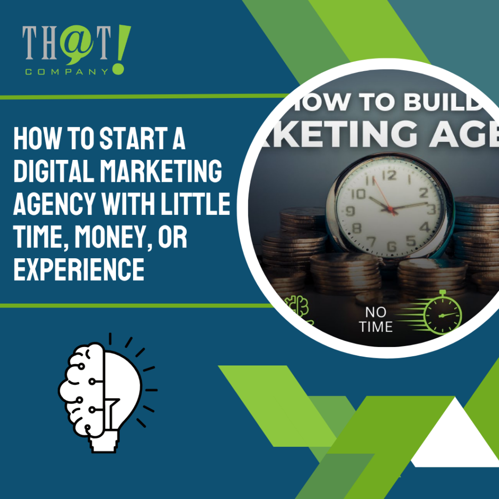 How to Start a Digital Marketing Agency With Little Time Money or Experience Featured image