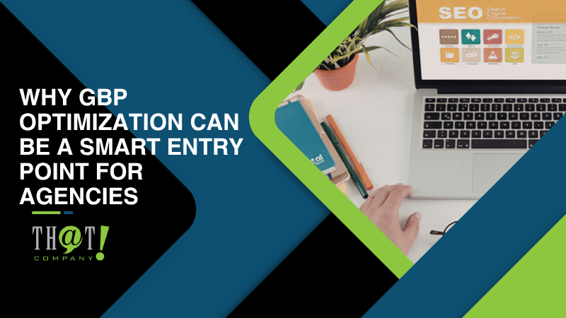 Why GBP Optimization Can Be a Smart Entry Point for Agencies